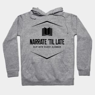 Narrate 'Til Late Hoodie